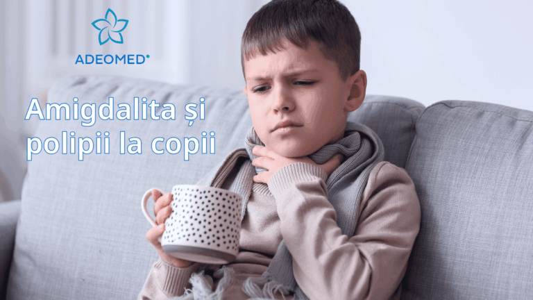 Amigdalita și polipii la copii – când este necesară operația?