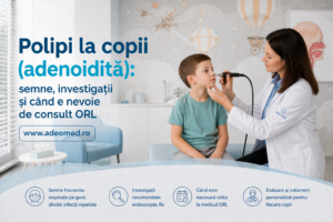 Polipi la copii (adenoidită): semne, investigații și când e nevoie de consult ORL