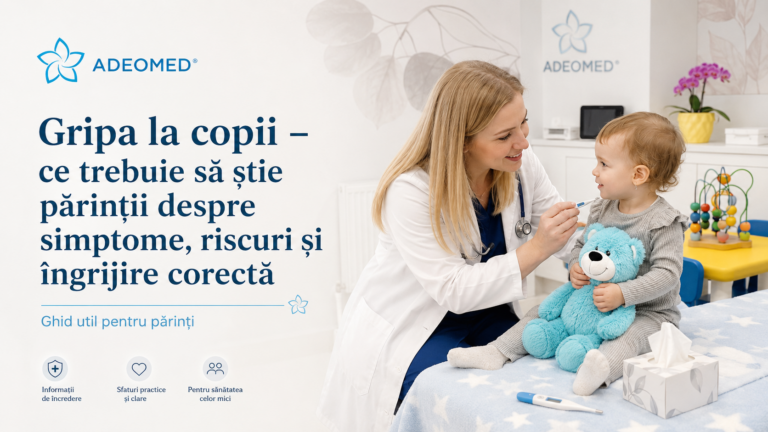 Gripa la copii – ce trebuie să știe părinții despre simptome, riscuri și îngrijire corectă